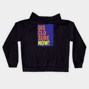 DISCLOSURE NOW! TYPOGRAPHIC SLOGAN - FOR UFO / UAP BELIEVERS! Kids Hoodie